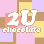 2U chocolate -至福のひと口- (ﾄｩｰﾕｰﾁｮｺﾚｰﾄ)
